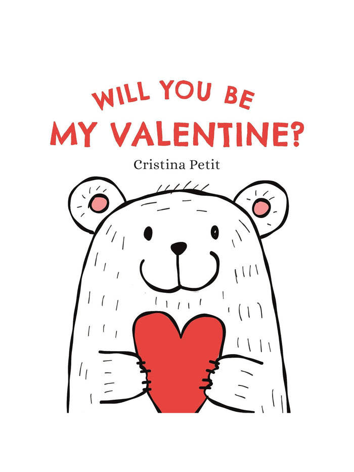 Illustration of a smiling bear holding a red heart with text "Will You Be My Valentine?" by Cristina Petit.